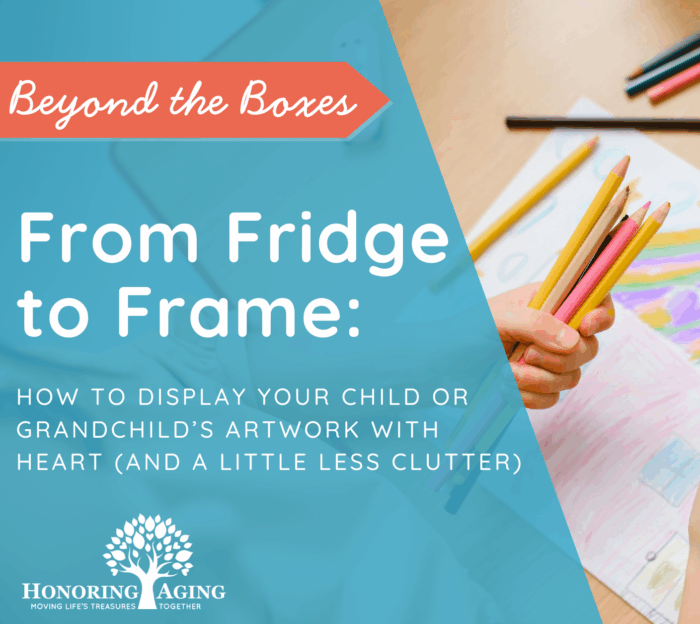 From Fridge to Frame: How to Display Your Child or Grandchild’s Artwork with Heart (and a Little Less Clutter)